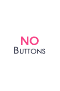 No Buttons